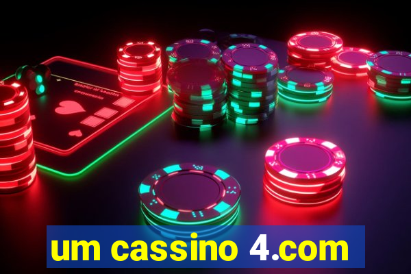 um cassino 4.com